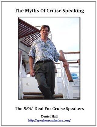The Myths Of Cruise Speaking: The REAL Deal For Cruise Speakers