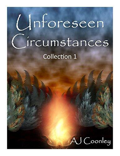 Unforeseen Circumstances Collection #1