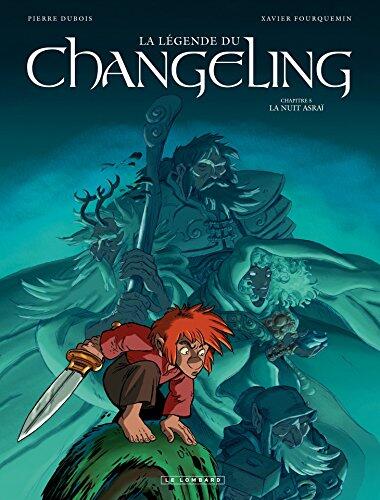 La Légende du Changeling - Tome 5 - La Nuit Asraï