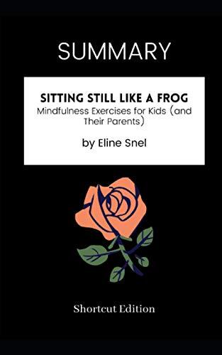 Sitting Still Like a Frog: Mindfulness Exercises for Kids (and Their Parents)