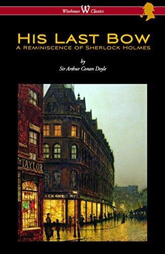 His Last Bow: A Reminiscence of Sherlock Holmes