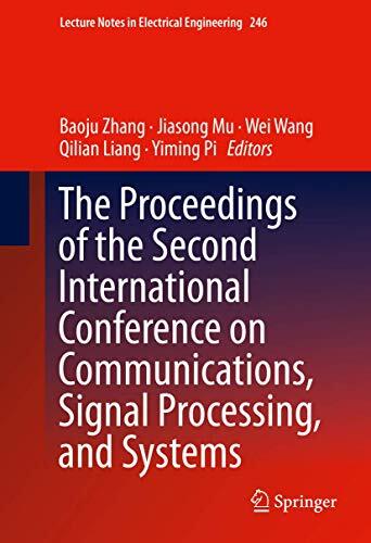 The Proceedings of the Second International Conference on Communications, Signal Processing, and Systems