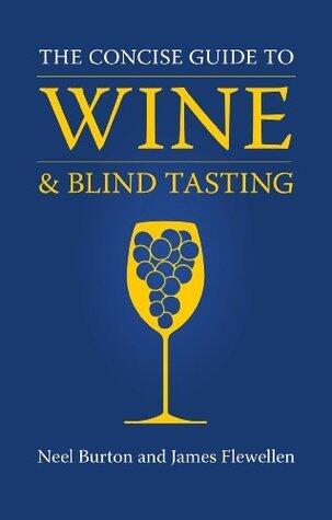 The Concise Guide to Wine and Blind Tasting