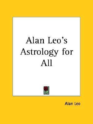 Alan Leo's Astrology for All