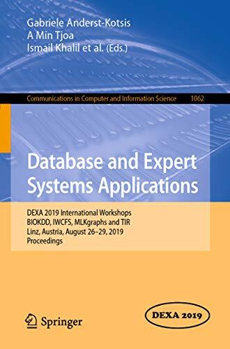 Database and Expert Systems Applications: DEXA 2019 International Workshops BIOKDD, IWCFS, MLKgraphs and TIR, Linz, Austria, August 26-29, 2019, Proceedings ... Computer and Information Science Book 1062)