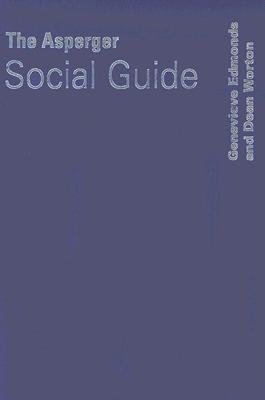 The Asperger Social Guide: How to Relate to Anyone in any Social Situation as an Adult with Asperger′s Syndrome