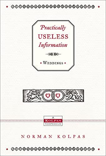 Practically Useless Information on Weddings: Curious Facts and Trivia about Weddings