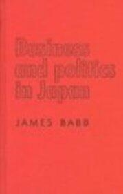 Business and Politics in Japan