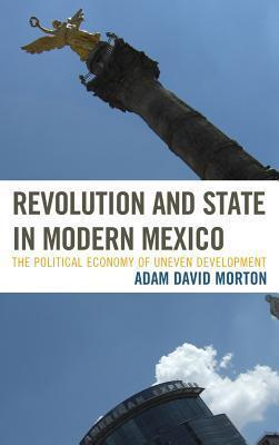 Revolution and State in Modern Mexico