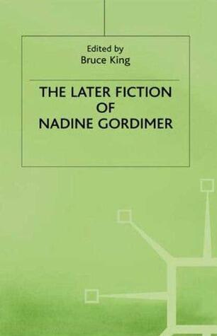 The Later Fiction of Nadine Gordimer