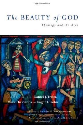 The Beauty of God: Theology and the Arts