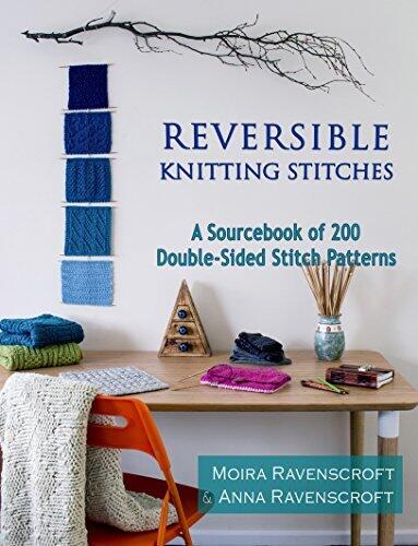 Reversible Knitting Stitches: A Sourcebook of 200 Double-Sided Stitch Patterns