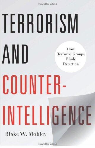 Terrorism and Counterintelligence (Columbia Studies in Terrorism and Irregular Warfare) by Blake Mobley