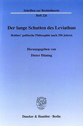 Der Lange Schatten Des Leviathan: Hobbes Politische Philosophie Nach 35 Jahren. Vortrage Des Internationalen Arbeitsgesprachs Am 11. Und 12. Oktober ... Zur Rechtstheorie, 226)