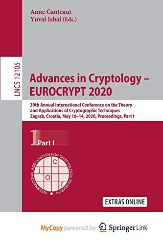 Advances in Cryptology - EUROCRYPT 2020: 39th Annual International Conference on the Theory and Applications of Cryptographic Techniques, Zagreb, Croatia, May 10-14, 2020, Proceedings, Part I