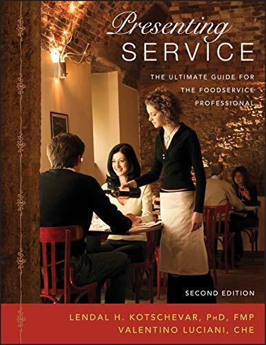 Presenting Service: The Ultimate Guide for the Foodservice Professional, 2nd Edition: The Ultimate Guide for the Foodservice Professional