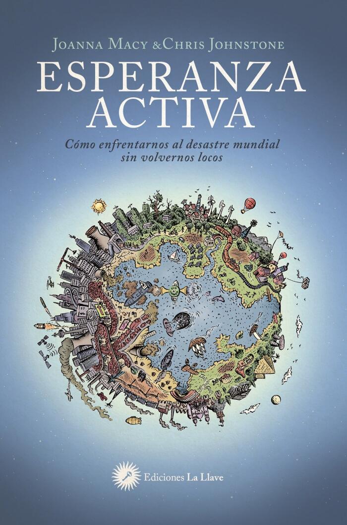 Esperanza Activa: Cómo afrontar el desastre mundial sin volvernos locos