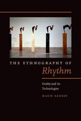 The Ethnography of Rhythm: Orality and Its Technologies