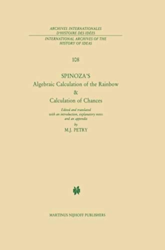 Spinoza’s Algebraic Calculation of the Rainbow & Calculation of Chances: Edited and Translated with an Introduction, Explanatory Notes and an Appendix ... d'histoire des idées Book 108
