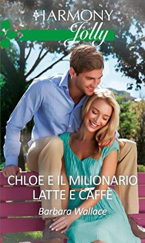 Chloe e il milionario latte e caffè