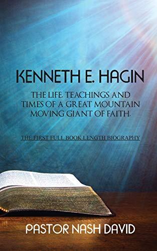 The Life, Teachings and Times of a Great Mountain Moving Giant of Faith