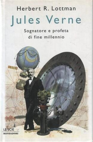 Jules Verne Sognatore e profeta di fine millennio