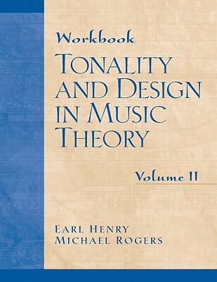 Workbook: Tonality and Design in Music Theory (Volume II)