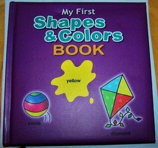 My First Shapes and Colors Book