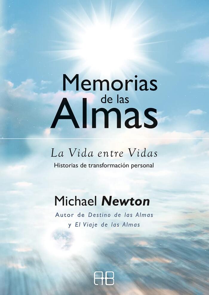 Memorias de las Almas: La Vida entre Vidas. Historias de transformación personal