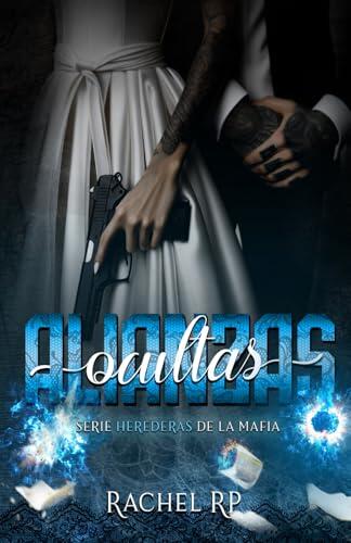 Alianzas ocultas: Mafia romance con el phakan ruso (Herederas de la mafia)