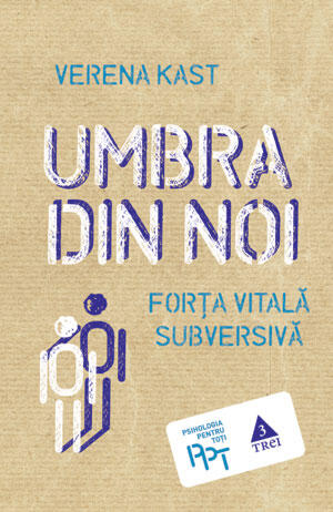 Umbra din noi. Forţa vitală subversivă