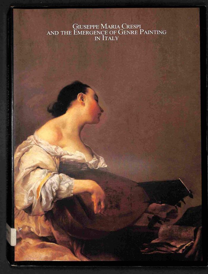Giuseppe Maria Crespi and the Emergence of Genre Painting in Italy