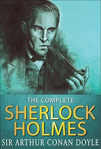 The Complete Sherlock Holmes: All 56 Stories and 4 Novels