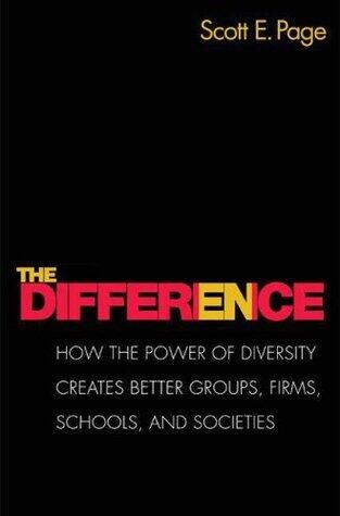 The Difference: How the Power of Diversity Creates Better Groups, Firms, Schools, and Societies