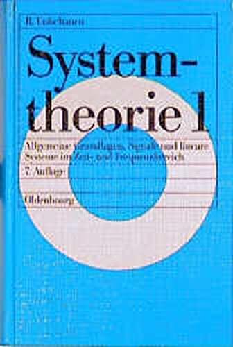 Systemtheorie, Bd.1, Allgemeine Grundlagen, Signale und lineare Systeme im Zeitbereich und Frequenzbereich
