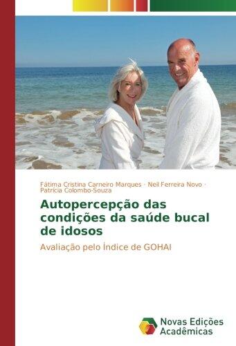 Autopercepção das condições da saúde bucal de idosos: Avaliação pelo Índice de GOHAI