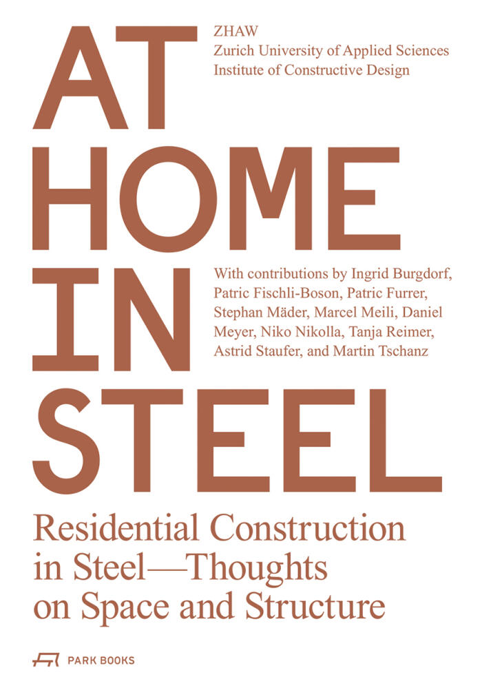 At Home in Steel: Residential Construction in Steel, Thoughts on Space and Structure