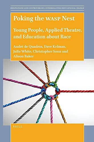 Poking the WASP Nest Young People, Applied Theatre, and Education about Race