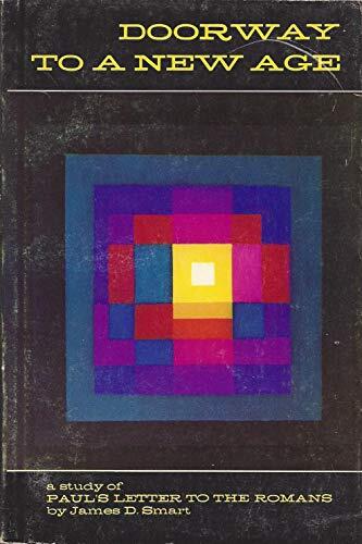 Doorway To A New Age: A Study Of Paul's Letter To The Romans
