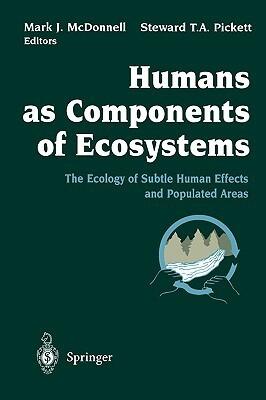 Humans as Components of Ecosystems: The Ecology of Subtle Human Effects and Populated Areas