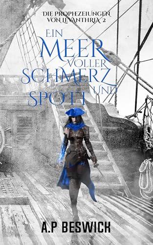 Ein Meer voller Schmerz und Spott: Ein Episches Dark-Fantasy-Abenteuer