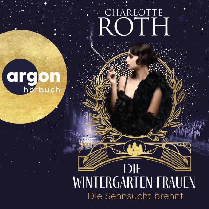 Die Wintergarten-Frauen - Die Sehnsucht brennt: Die Wintergarten-Saga 2