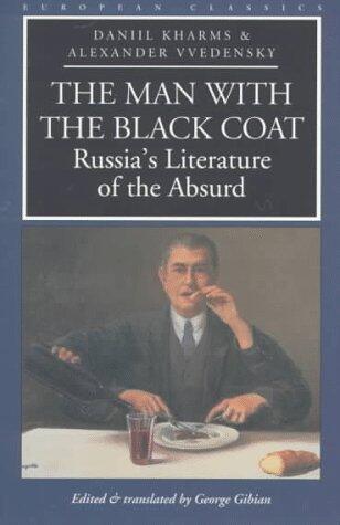The Man With The Black Coat: Russia's Literature Of The Absurd