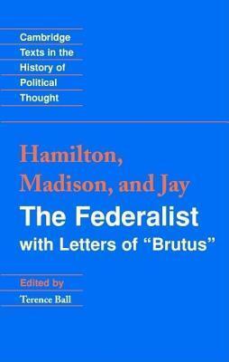 Federalist, The: With Letters of Brutus