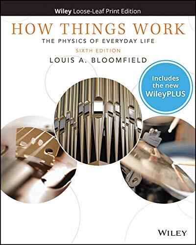 How Things Work: The Physics of Everyday Life, 6e WileyPLUS Card with Loose-leaf Set: The Physics of Everyday Life