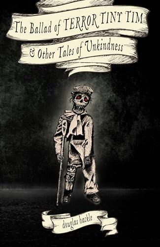 The Ballad of Terror Tiny Tim & Other Tales of Unkindness