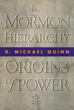 The Mormon Hierarchy: Origins of Power
