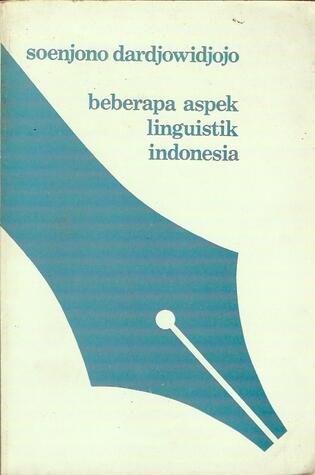 Beberapa Aspek Linguistik Indonesia - Some Aspects of Indonesian Linguistics