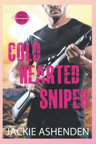 Cold Hearted Sniper: A Texas Bounty Novel