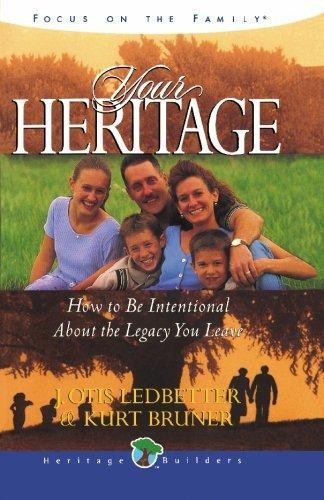 Your Heritage: How to Be Intentional About the Legacy You Leave